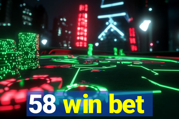 58 win bet